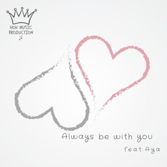 Always Be with You (feat.Aya) [Single Ver.]
