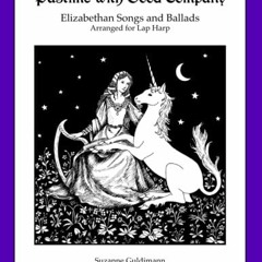 Read [KINDLE PDF EBOOK EPUB] Pastime with Good Company: Elizabethan Songs and Dances