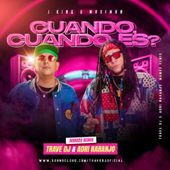 J King & Maximan - Cuando, Cuando Es? (Trave DJ & Adri Naranjo Mambo Remix) FREE DOWNLOAD