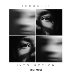 Thoughts Into Motion