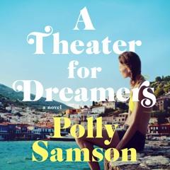 A Theater for Dreamers by Polly Samson Read by Polly Samson - Audiobook Excerpt