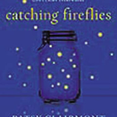 [View] EPUB 💌 Catching Fireflies: Teaching Your Heart to See God's Light Everywhere