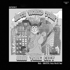 exclusive | Nuts - MNHTTN | Nuts World Tour