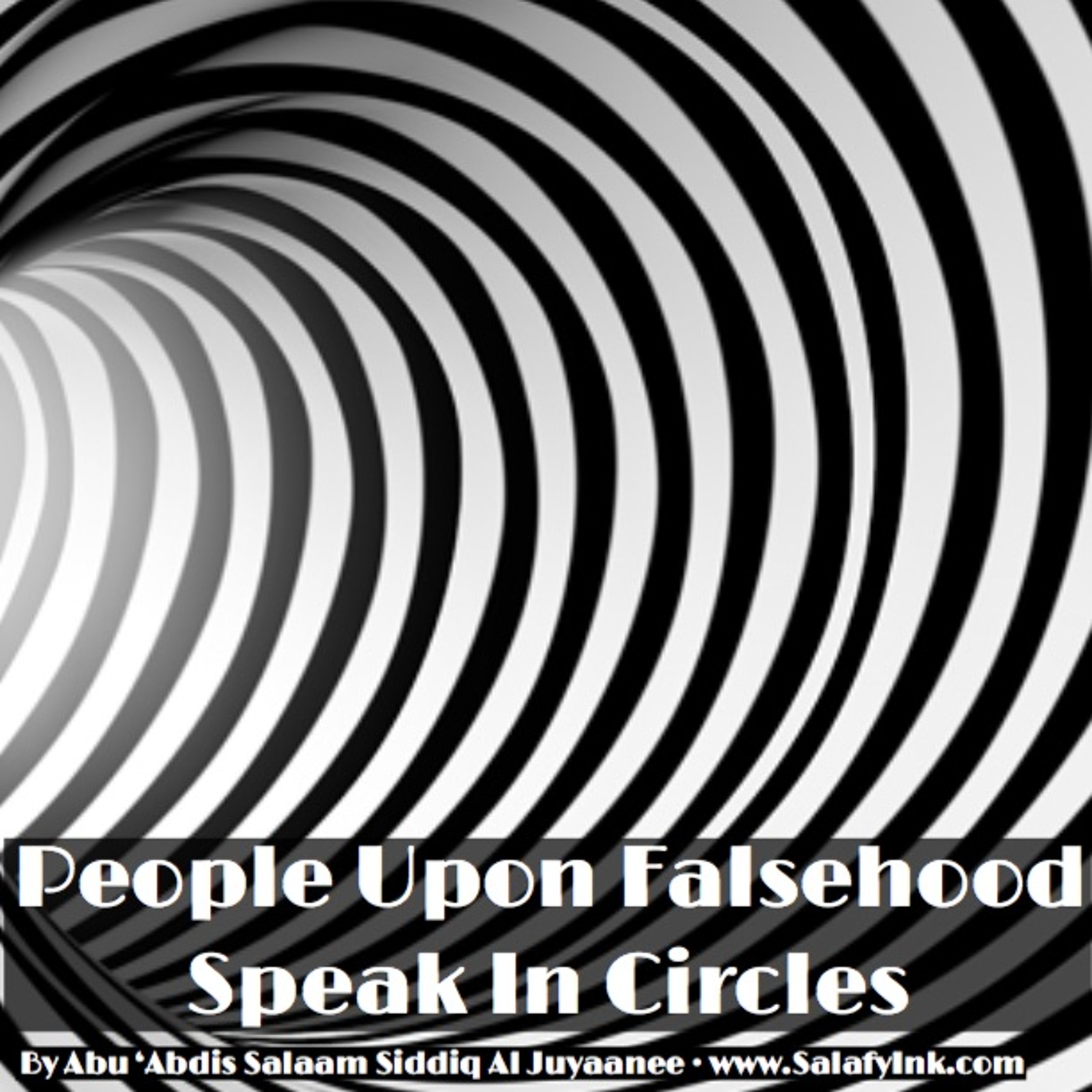 People Upon Falsehood Speak In Circles By Abu ‘Abdis Salaam Siddiq Al Juyaanee episode artwork
