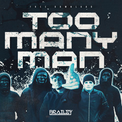 TOO MANY MAN (BRAILEY BOOTLEG) (FREE DOWNLOAD)