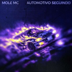 MOLE MC - AUTOMOTIVO SEGUINDO
