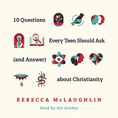 Get EBOOK 📍 10 Questions Every Teen Should Ask (and Answer) About Christianity by  R