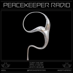 PEACEKEEPER RADIO #001 - Chelsea