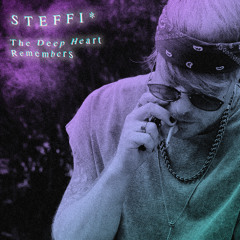 Steffi* - The Deep Heart Remembers (November 2025)