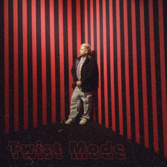 Twist Mode