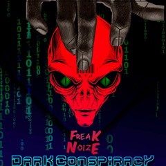 Dark Conspiracy - Freaknoize ( Orginal Mix )