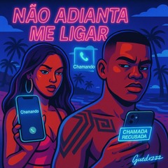 NÃO ADIANTA ME LIGAR... "DEMO"
