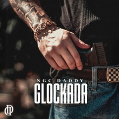 NGC Daddy - Glockada