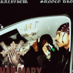 kaziview + sunoco dro - hail mary prod myogiz