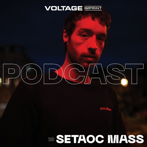 VOLTAGE Podcast 28 - Setaoc Mass