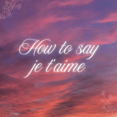 How to say je t'aime (feat. Hor1zon)