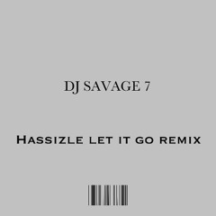 Hasizzle Let It Go remix (dj savage 7)