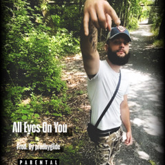 All Eyes On You (Prod By. trapflaya)