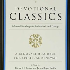 [ACCESS] [EPUB KINDLE PDF EBOOK] Devotional Classics: Revised Edition: Selected Readi