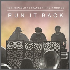 Mirage, Hey it's Pablo, Strange Thing - Run it Back (Master)