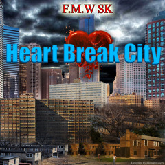 heartbreak city Fmwsk