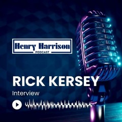 Henry Harrison Podcast | Episode 1 | Rick Kersey