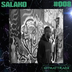 SALAKO | IDTHATTRACK Guest Mix #008