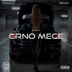 Elena - Crno Meče (7Scratch Remix)