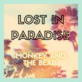 Monkey&#x20;and&#x20;the&#x20;Bear Lost&#x20;In&#x20;Paradise Artwork