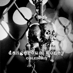 Dangerous Money