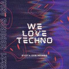 RYOTA, oo0, mRmine - We Love Techno (Extended Mix)