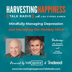 Mindfully Managing Depression and Managing the Monkey Mind with Dr. Stuart Eisendrath & Mark Coleman