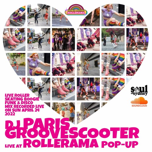 Stream DJ PARIS GROOVESCOOTER live at ROLLERAMA POP-UP (Apr 24) - Roller  Boogie Disco Funk | SOS 389 by SOUL OF SYDNEY 💛 Feel-Good Funk Radio |  Listen online for free on SoundCloud