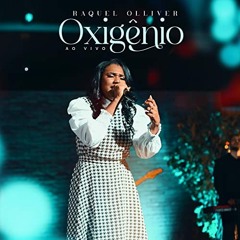 Raquel Olliver - Oxigênio
