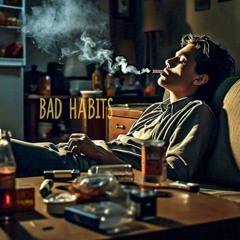 Bad Habits