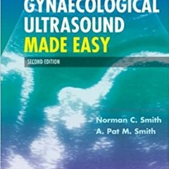 READ/DOWNLOAD@% Obstetric and Gynaecological Ultrasound Made Easy FULL BOOK PDF & FULL AUDIOBOOK