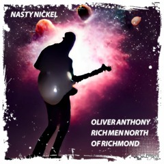 Oliver Anthony - Rich Men North of Richmond (Nasty Nickel - New World Remix)