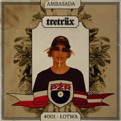 AMBASADA #001 - TRETRIIX