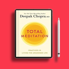 Total Meditation: Practices in Living the Awakened Life. Costless Read [PDF]
