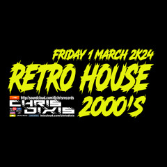 Chris Dixis Retro House 2000'S Full Vinyls.Friday 1 March 2K24 .mp3