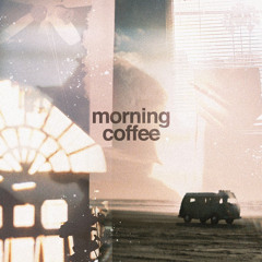 morning coffee (ft. mild monk)