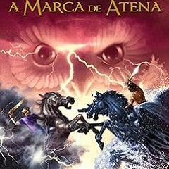 [PDF Download] A marca de Atena (Os Heróis do Olimpo Livro 3) (Portuguese Edition) BY: Rick Rio