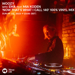 EMA presents Woozy with Mia Koden 'Now That's What I Call 140' 100% Vinyl Mix - 09 July 2023