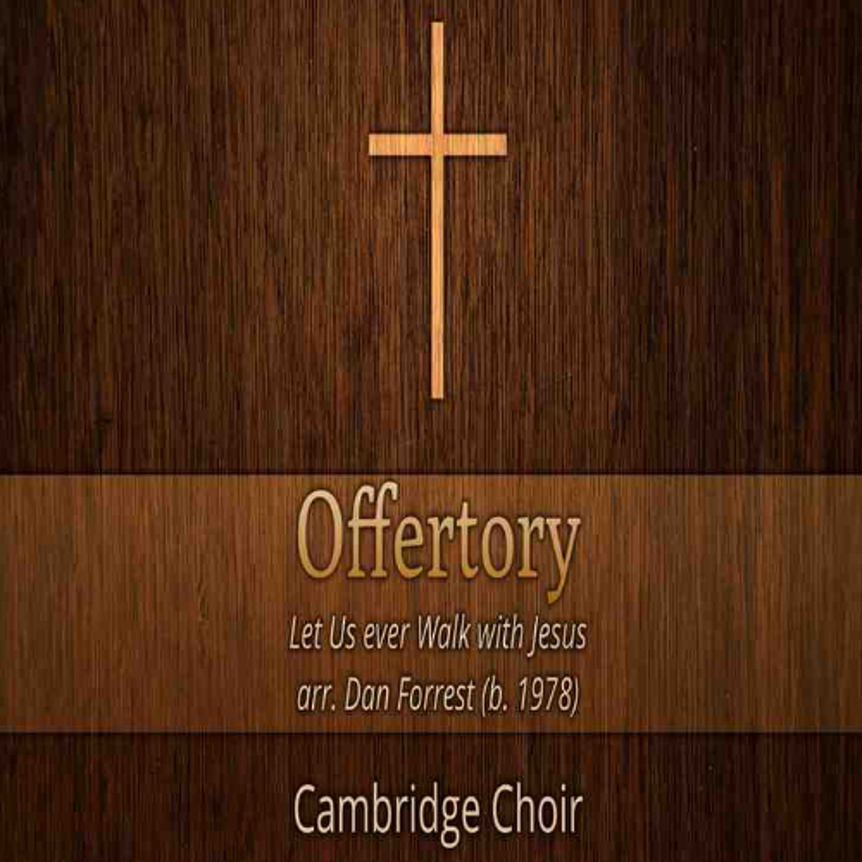 03.08.26 10am Offertory Anthem - Let Us ever Walk with Jesus arr. Dan Forrest (b. 1978) episode artwork