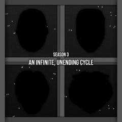All Eyes On Me: Season 3 | AN INFINITE, UNENDING CYCLE