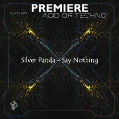 Silver Panda - Say Nothing