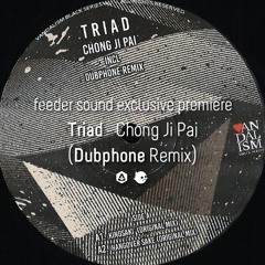 Triad - Chong Ji Pai (Dubphone Remix)