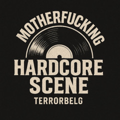TERRORBELG - Motherfucking hardcore scene