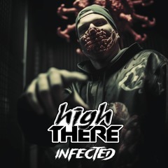 HIGHTHERE - INFECTED [FREE DOWNLOAD]