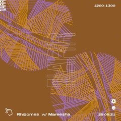 Rhizomes w/ Mareesha 28/08/21